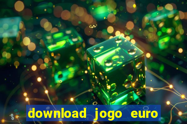 download jogo euro truck simulator 2